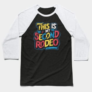 This is my second rodeo (v8) Baseball T-Shirt